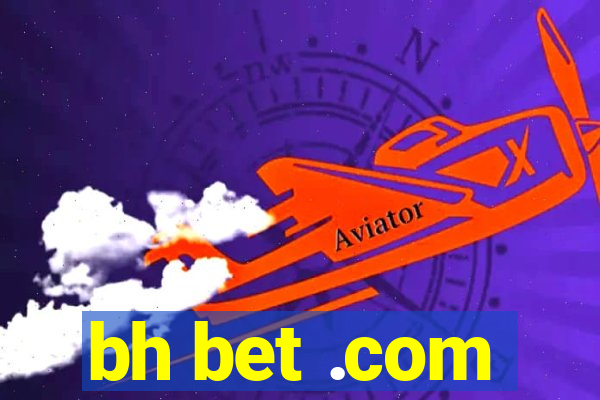 bh bet .com